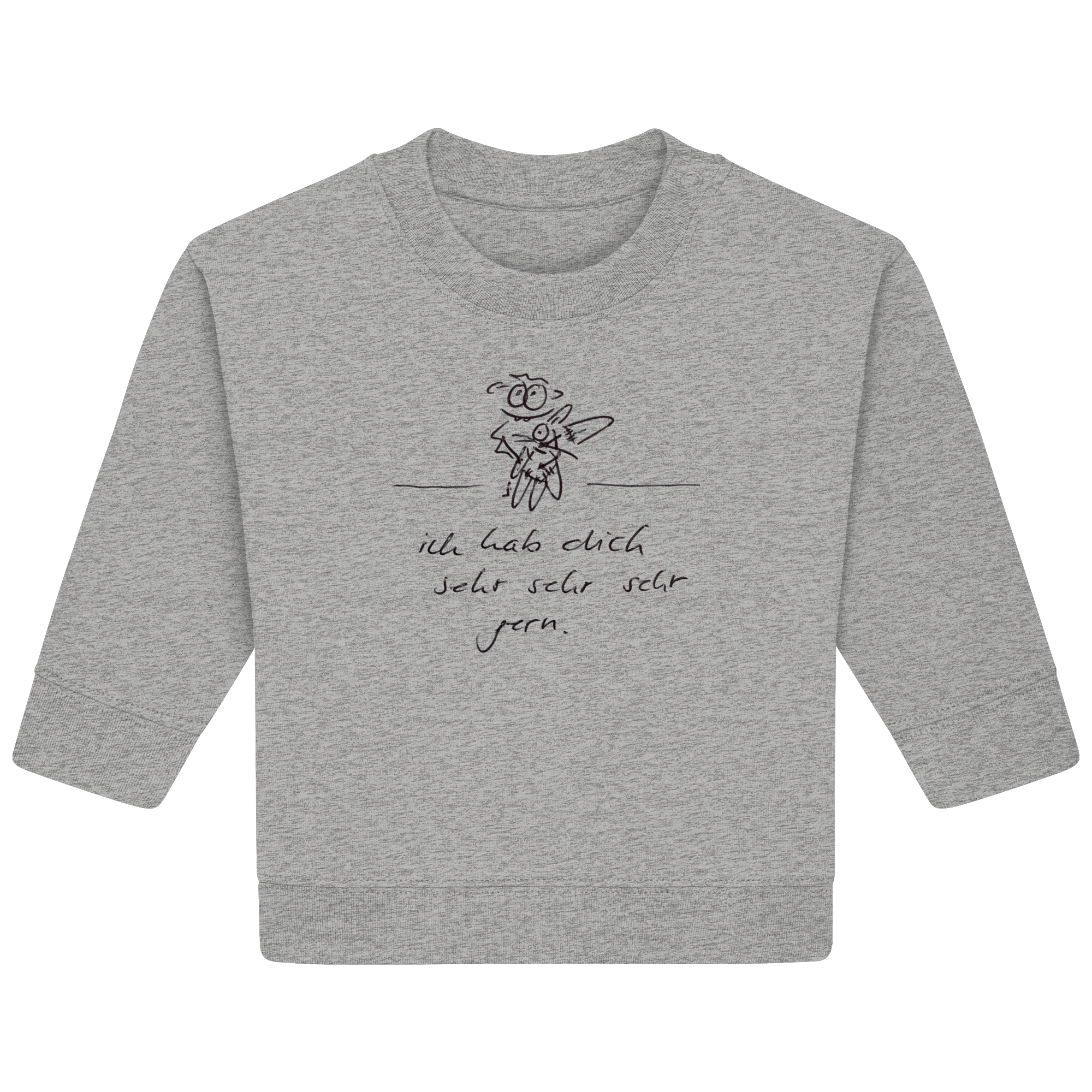 ICH HAB DICH SEHR SEHR SEHR GERN - Baby Organic Sweatshirt